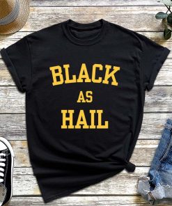 Jalen Rose Relivethebar Merch Black As Hail Shirts Zach Shaw, Black As Hail Michigan Shirt, Black As Hail Shirts for Women and Men