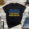 People Matter, Freedom Matters, Peace Matters, Ukraine Matters T-Shirt, Zelensky Quote, Stand With Ukraine