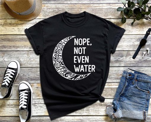 Nope Not Even Water – Ramadan Fasting Muslim T-Shirt, Ramadan Mubarak Gift