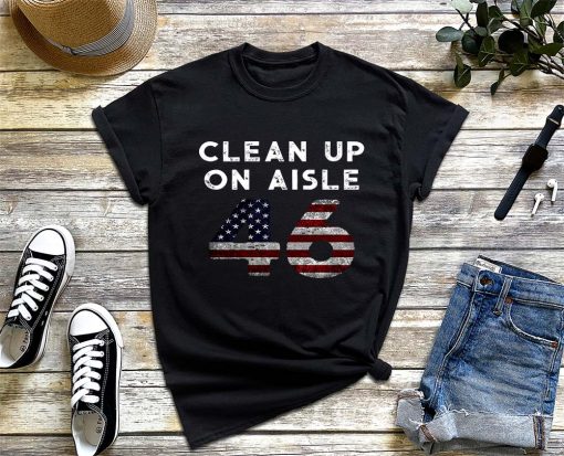 Clean Up On Aisle 46 Shirt, FJB Shirt, Joe Biden Sucks, Politics Shirt, Anti Biden Shirt, Republican Anti Democrat Biden Shirt