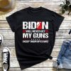 Funny Biden Will Never Get My Guns I keep them Upstairs T-Shirt, Funny Republican