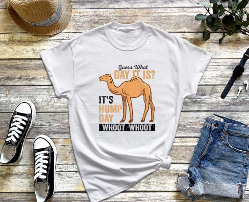 Hump Day Camel T-Shirt, Funny Wednesday Tee, Guess What Day It Is? It's Hump Day, Camels Lover Gift
