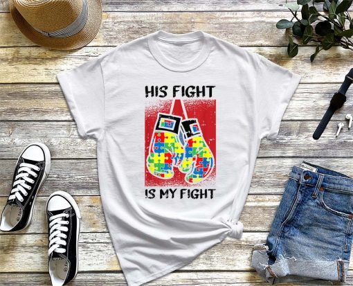His Fight Is My Fight Autism Awareness Boxing T-Shirt