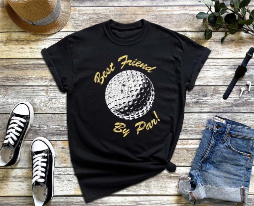 Best Friend By Par T-Shirt, Funny Gifts Golf Lover, Retro Golfer Shirt, Golfing Best Friend, Golf Shirt, Dad Gift Ideas