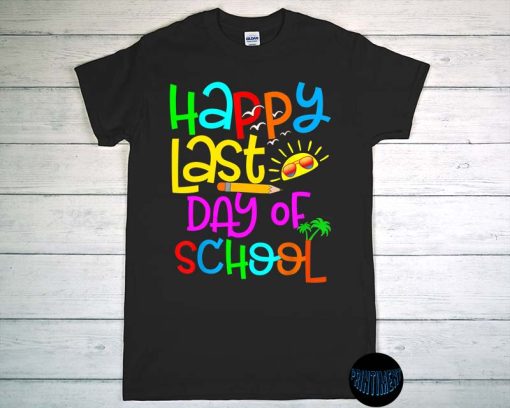 End of Year T-Shirt, Happy Last Day of School Shirt, Graduation Shirt, School Counselor Gifts, Colorful Summer Teacher Tee