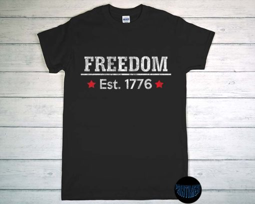 Freedom Est 1776 T-Shirt for 4th of July & Memorial Day, Defend Freedom, Freedom Is Essential, Free Speech, American Patriot Shirt