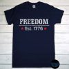 Freedom Est 1776 T-Shirt for 4th of July & Memorial Day, Defend Freedom, Freedom Is Essential, Free Speech, American Patriot Shirt