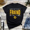 Greatest Friend of All Time T-Shirt, Friends Day, #1 Best Friend Dogs Shirt, BFF Shirt, Trendy Gift Tee