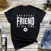 Greatest Friend of All Time T-Shirt, Friends Day #1 Best Friend Goat T-Shirt, BFF, Friend Gifts World's, Best Friend Short Quotes Tee