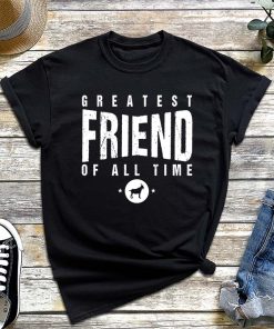 Greatest Friend of All Time T-Shirt, Friends Day #1 Best Friend Goat T-Shirt, BFF, Friend Gifts World's, Best Friend Short Quotes Tee