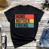 Homie Mother Friend T-Shirt, Mother's Day, Best Mom Ever Shirt, Mom Life Tee, Future Mama Shirt