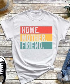 Homie Mother Friend T-Shirt, Mother's Day, Best Mom Ever Shirt, Mom Life Tee, Future Mama Shirt
