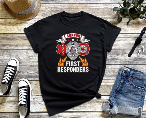 I Support First Responders T-Shirt, Police Firefighter Military EMT Shirt, First Responder Tee