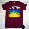 Is Potato Funny Ukraine Joke Support Ukraine T-Shirt, Is Potato Shirt, Funny Joke Blue and Yellow Potato, Support Ukraine Tee