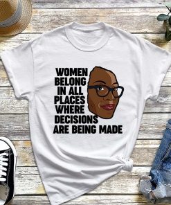 Ketanji Brown Jackson T-Shirt, Women Belong Where Decisions Are Being Made Shirt, Supreme Court Judge Tee