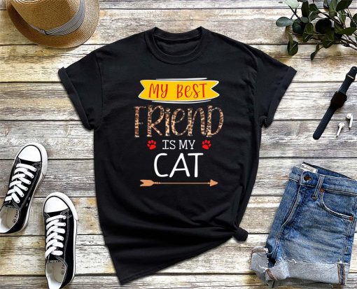 My Cat is My Best Friend T-Shirt, Funny Best Friend Shirt, Friendship Gift, Every Cat is My Best Friend Tee