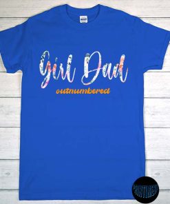 Outnumbered Girl Dad T-Shirt, Girl Dad Shirt for Men, Father's Day Shirt, Funny Father's Day Gift, Dad Quotes, Girl Dad Gift, Dad Puns Tee