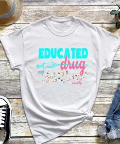 Educated Drug Dealer T-Shirt, Pediatric Nurse Gift, Funny Nurse Life Pullover Shirt, Superhero Nurse
