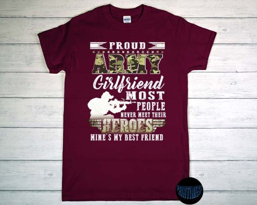 Proud Army Girlfriend T-Shirt, Memorial Day Shirt, Military Shirt, Heroes Shirt, Proud Military Family, Independence Day 2022