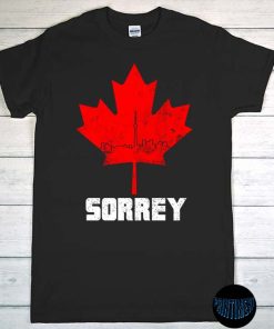 Sorrey Sorry Maple Leaf Canadian T-Shirt, Happy Canada Day Shirt, Canadian Shirt, Funny Apology Red Maple Leaf Shirt