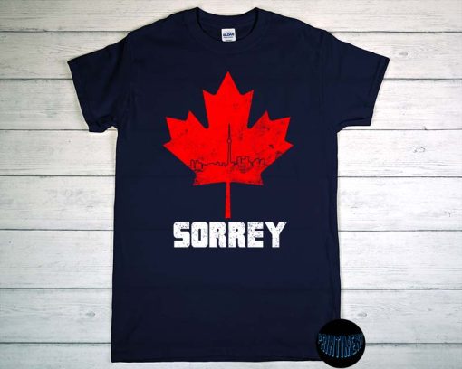 Sorrey Sorry Maple Leaf Canadian T-Shirt, Happy Canada Day Shirt, Canadian Shirt, Funny Apology Red Maple Leaf Shirt