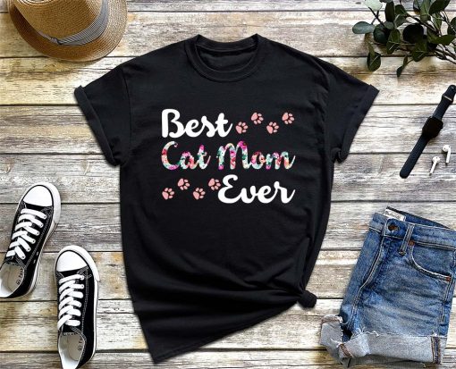 Best Cat Mom Ever Floral T-Shirt, Mom Shirt, Gifts for Mom, Mother's Day Shirt, Cat Lovers Floral for Cat Mom Tee