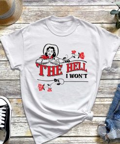 The Hell I Won't T-Shirt, Cowgirl Shirt, Country Shirt, 70s Cowgirl, Gift for Country Style Girl Saddle Up Tee