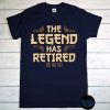 The Legend Has Retired T-Shirt, Retirement Shirt, 2022 Retired Shirt, Retiree Gift, Cool Retirement Tee, Father's Day Gift