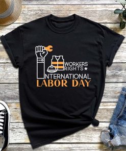 International Workers' Day T-Shirt, Worker Rights, Happy Labour Day Shirt, Laboring Gift, Laborer Outfit