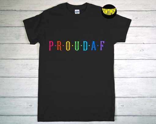 Proud Gay Friendly T-Shirt, LGBTQ Shirt, Proud Ally Friendly, Support Gay Pride, Be Yourself Tee, LGBT Awareness Month