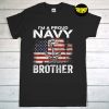 I'm a Proud US Navy Brother T-Shirt, USA Flag Shirt, Veteran Day Shirt, Military Brother Shirt, Soldier Brother Tee