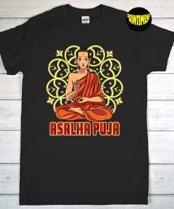 Asalha Puja T-Shirt, Buddhist Festival, Buddha Day, Vesak Day, Happy Asalha Puja Buddhist Gift, Asalha Puja 2022