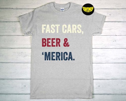 Fast Cars Beer 'Merica Cool Memorial Day T-Shirt, 4th of July Shirt, Funny American Shirt, Independence Day 2022