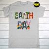 Earth Day April 22 - National Earth Day T-Shirt, I Love Earth Day, Earth Day Gift, Save the Planet, Earth Day Everyday Shirt