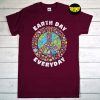Earth Day Everyday T-Shirt, Save Our Planet Shirt, Earth Awareness Shirt, Environmental Shirt, Earth Day Shirt