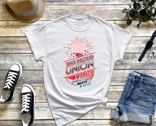 Pro-Union Worker Shirt, Proud Labor Union Workers T-Shirt, Labor Union Shirt, Union Strong American Flag