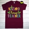 Nacho Average Teacher T-Shirt, Funny Nachos T-Shirt, Cinco De Mayo Shirt, Food Lover Gift, Funny Mexican Party