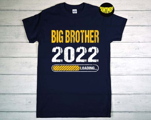 New Big Brother Loading 2022 T-Shirt, Baby Announcement Shirt, Promoted Brother Tee, Father's Day Gift