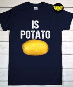 Is Potato In Television As Seen On Late Night - Is Potato T-Shirt, Potato Humor, Ukrainian Potato Shirt