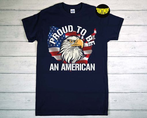 Proud To Be An American T-Shirt, Patriotic Veteran Memorial Day Shirt, Proud American Tee, USA Flag, America Freedom Shirt