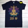 Zen AF T-Shirt, Buddha Meditation Yoga Spiritual Mandala, Yoga Mantra Namaste Good Vibes Shirt, Namaste Tee, Self Care