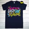Final Day of School T-Shirt, Happy Last Day School Shirt, End Of School Year Tee, Teacher Of Duty, School's Out for Summer
