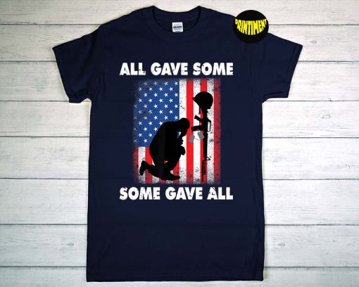 All Gave Some - Some Gave All T-Shirt for Veteran & Memorial's Day, Soldier Kneeling at the Gun, Veteran Shirt, Patriotic Shirt
