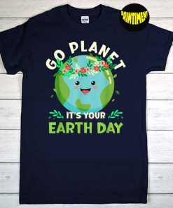 Go Planet It's Your Earth Day T-Shirt, Earth Day Shirt, Environmental Shirt, Earth Day 2022 Shirt, Cute Earth Day Shirt