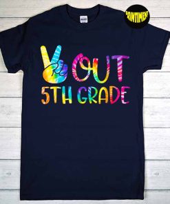 Peace out 5th Grade Tie Dye T-Shirt, Happy Last Day of School, Class Dismissed Shirt, End of School Year Shirt