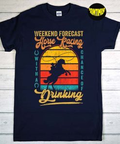Weekend Forecast Horse Racing Derby 2022 T-Shirt, Vintage Horse Rider Shirt, Gift for Men, Funny Drinking Shirt