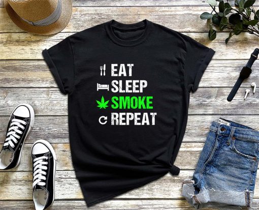 Funny Weed Smoker - Eat Sleep Smoke Weed Repeat T-Shirt, Funny Cannabis Shirt, 420 Tee