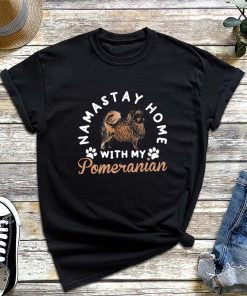 Womens Namastay Home With My Pomeranian T-Shirt, German Spitz Puppy Pet, Pomeranian Gifts, Pomeranian Mom Tee