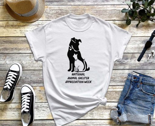 National Animal Shelter Appreciation Week T-Shirt, National Pet Day, Animal Week Shirt, Animal Holidays & Celebration