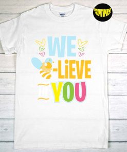 We Believe in You T-Shirt, Teacher Testing Day Shirt, Motivational Teacher Tee, Testing Shirt for Teacher
